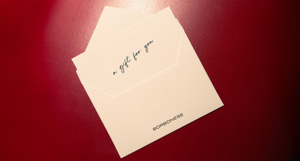 GIVE THE BORBONESE WORLD WITH OUR gift cards - Borbonese